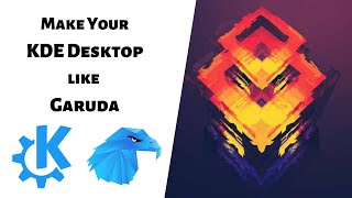 Make your KDE Desktop look like Garuda Linux || Updated
