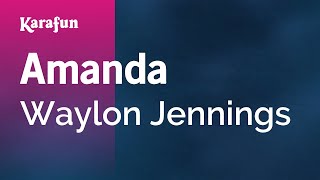 Amanda - Waylon Jennings | Karaoke Version | KaraFun