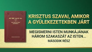 „Megismerni Isten munkájának három szakaszát az Isten megismeréséhez vezető út” (Második rész)