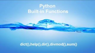 Python: Built-in Functions - dict(),dir(),help(),divmod(),sum()