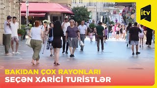 Xarici turistlər dincəlmək üçün niyə Azərbaycanı seçir?