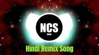 New Bollywood Remix Songs |NCS Hindi | No copyright songs |New hindi no copyright songs