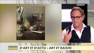 D'art et d'actu : art et raisin - L'info du vrai du 09/10 - CANAL+