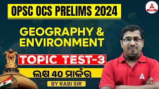 OPSC Prelims 2024 | GEOGRAPHY & ENVIRONMENT | TOPIC TEST-3 | TARGETING 40 MARKS II By Rabi Sir