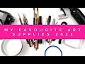 My Favourite Art Supplies - Updated 2022!