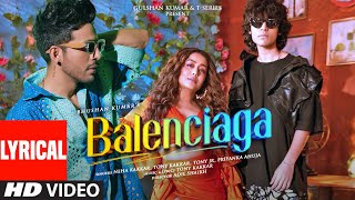 Balenciaga (Lyrical) Neha Kakkar, Tony Kakkar | Tony Jr.,Priyanka Ahuja |Adil Shaikh | Bhushan Kumar
