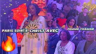 🚨🔥#2024 PARIS 🇨🇵SOIRÉE CHRIST AVEC FEMME THAMAR 🔥🔥🔥