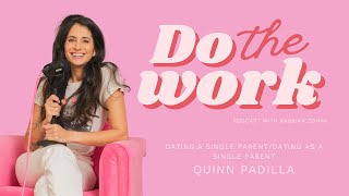 66 - Dating a single parent/dating as a single parent with therapist Quinn Padil