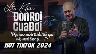 ĐÒN ROI CỦA ĐỜI - LK ĐOÀN LÂM | Tổng Hợp Những Bài Nhạc Đời Mới Nhất 2024 HOT TIKTOK
