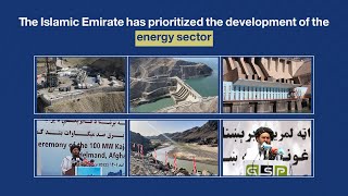 The Islamic Emirate has prioritized the development of the energy sector