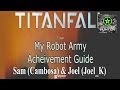 Titanfall - My Robot Army Guide v2