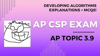 Ap Csp Topic 3 9 Developing Algorithms Explanations And 6 Mcqs