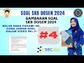 #4 (Gambaran soal SKB Dosen 2024). Wajib pahami materi ini berserta wujud pelaksanaannya..!!!