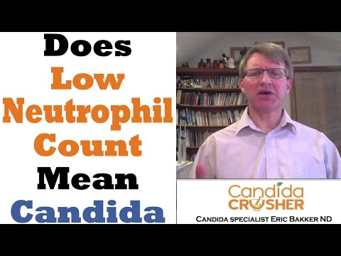Does A Low Neutrophil Count Mean I Have Candida? Does A Low Neutrophil Count Mean I Have Candida?
