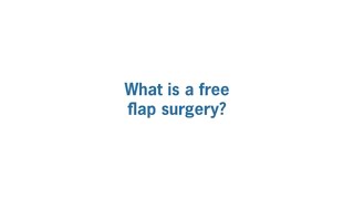 What Is a Free Flap Surgery?