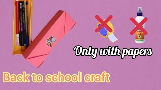 Pencil box with Paper || ORIGAMI || no glue paper crafts ll back to school craft || paper foldings
