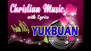 Yukbuan - All for Jesus worship - LYRICS