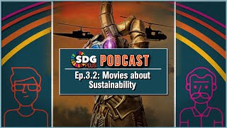 Movies About Sustainability | Sustainable Movie Making | SDGPlus Podcast | Ep: 3 Part II