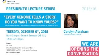President's Lecture Series - Carolyn Abraham: Every Genome Tells a Story!