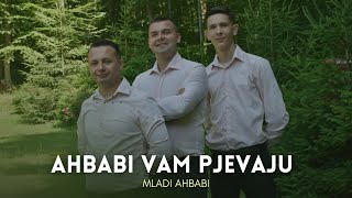 Mladi Ahbabi - Ahbabi vam pjevaju [2024]