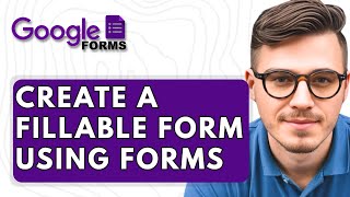 How To Create A Fillable Form Using Google Forms [2025 Guide]