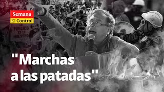 El Control al presidente Gustavo Petro y a unas "marchas A LAS PATADAS" | SEMANA