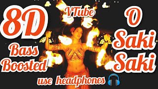 O Saki Saki (8D + BASS BOOSTED) - VTube | Batla House | Neha Kakkar | Tanishk Bagchi | Use Headphone