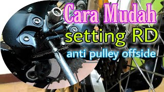 Cara mudah Setting RD, agar pulley tidak loncat