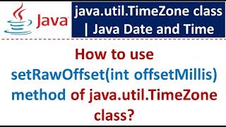 How to use setRawOffset(int offsetMillis) method of java.util.TimeZone class? | Java Date and Time