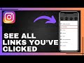 How To See All Links You’ve Clicked On Instagram | Simple Guide