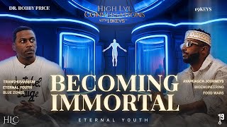 Becoming Immortal: Eternal Youth, Transhumanism, & Bioengineering, with 19 Keys & Dr. Bobby Price
