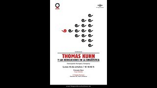 2o Encuentro LPES Tiempos de Revoluc. Thomas Kuhn y las revoluciones en la Lingüística. Oct 16, 16h.