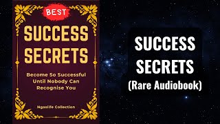 Success Secrets - Become So Successful Until Nobody Recognise You Anymore Audiobook