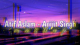 Atif Aslam _ Arijit Singh mashup songs | slowed + reverb | lofi song 🎧🎵