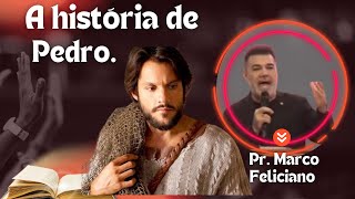 Pr. Marco Feliciano - A história de Pedro!