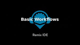 Remix IDE Tutorial - Basic Workflows