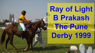 Ray of Light with B Prakash up wins The Pune Derby 1999