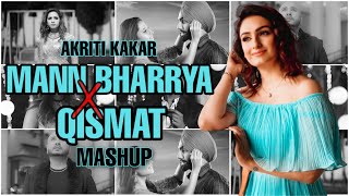 Mann Bharrya X Qismat (Mashup) || Afterhours Production || Akriti Kakar || B Praak || Ammy Virk.