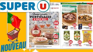 catalogue SUPER U du 19 au 31 mars 2024 ⛔ QUINZAINE PORTUGAISE - FRANCE