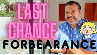 Mortgage Forbearance Last Chance. It's not too late