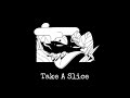 Ｔａｋｅ Ａ Ｓｌｉｃｅ daycore anti nightcore slowed down take a slice meme