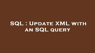 SQL : Update XML with an SQL query