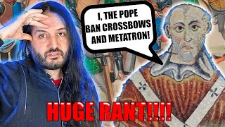 Massive RANT! Did The Pope Ban Crossbows In The Middle Ages? NONSENSE!