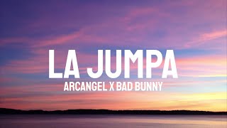 Arcangel, Bad Bunny - La Jumpa (Letra/Lyrics)