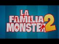 LA FAMILIA MONSTER 2  |  Trailer Oficial