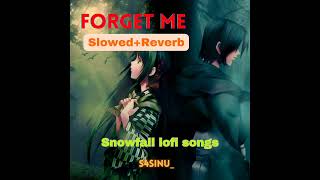 Forget Me Slowed+Reverb | #panjabi #sad  #songs #trending #support #panjabisong Snowfall lofi songs