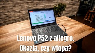 Zakupiłem okazyjnie Lenovo P52, czy było warto?