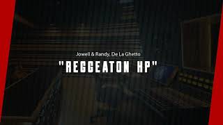 Jowell & Randy, De La Ghetto - Reggaeton Hp (Instrumental)