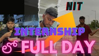 FULL DAY IN INTERNSHIP | NIT ANDHRA PRADESH | TADEPALLIGUDEM | MR KESAM | #internship