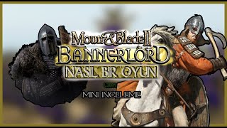 Mount\u0026Blade Bannerlord NASIL BİR OYUN??